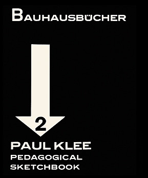 Bauhausbücher 2, Paul Klee, Pedagogical Sketchbook, Design: László Moholy-Nagy Bauhausbücher 2, Paul Klee, Pedagogical Sketchbook, Design: László Moholy-Nagy